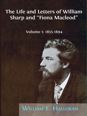 cover image of The Life and Letters of William Sharp and "Fiona Macleod"